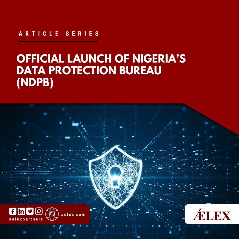 OFFICIAL LAUNCH OF NIGERIA'S DATA PROTECTION BUREAU (NDPB) - ǼLEX